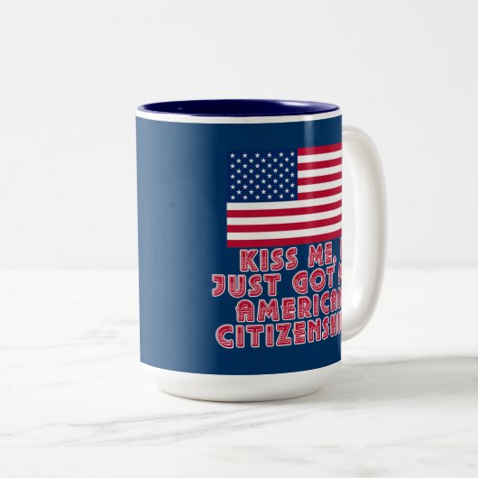 私がちょうど私のアメリカの市民権を得た私に接吻して下さい! ツートーンマグカップ (正面右)