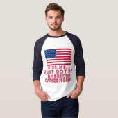 私がちょうど私のアメリカの市民権を得た私に接吻して下さい! Tシャツ (正面フル)