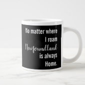 私がどこに行ってもニューファンドランドはいつも家にいる ジャンボコーヒーマグカップ (右)
