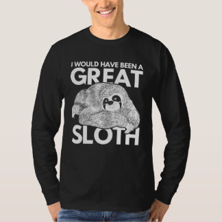 私がなっていたら偉大なナマケモノ 動物園 Tシャツ