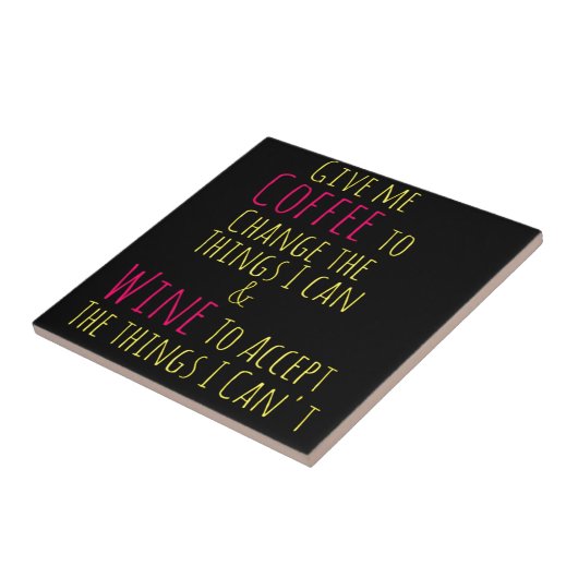 私がにワインを飲んでもいい事を変えるために私にコーヒーを与えて下さい タイル (側面)