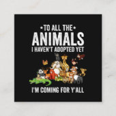 私がまだ養子にしていない全ての動物に対し来て スクエア名刺 (正面)