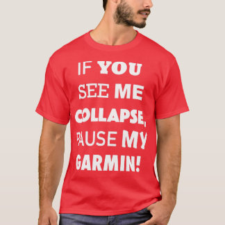 私がもし崩壊するのを見た私の服装を一時停止 Tシャツ