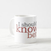 私がもっとよく知っているべきである音楽マグ| コーヒーマグカップ (正面左)