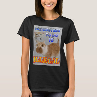 私がやりたいことは猫ミーム女性の不法行為だ Tシャツ