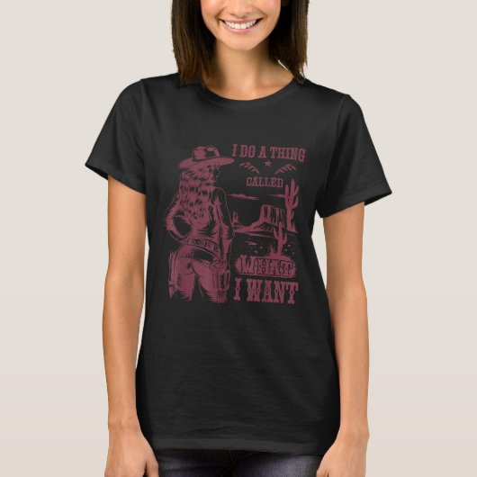 私がやりたいことをやる 西部カウガール Tシャツ (正面)