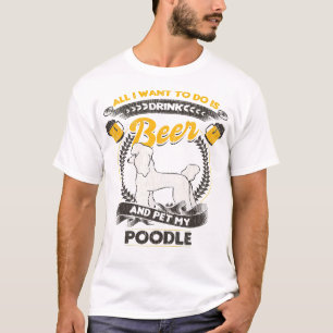 私がやりたいのはビールとペットを飲むことだけだ Tシャツ