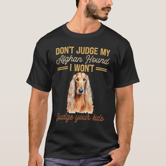 私がアフガン犬を裁かないで子供を裁かない Tシャツ (正面)