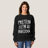 私がアライグマのふりをする スウェットシャツ (正面フル)