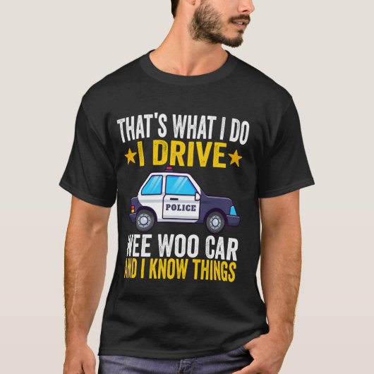 私がウィー車の警察を運転するのはそれだおもしろいろう Tシャツ (正面)