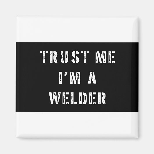 私がウェルダーだと信じて マグネット (正面)