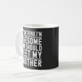私がカッコいいと思うなら弟に会ってみて コーヒーマグカップ (正面左)