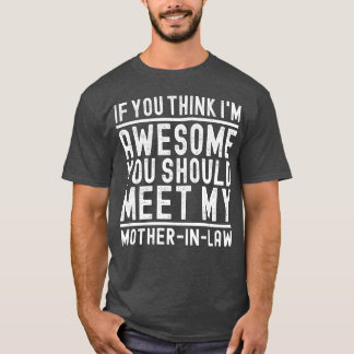 私がカッコイイと思ったら母に会うべき Tシャツ