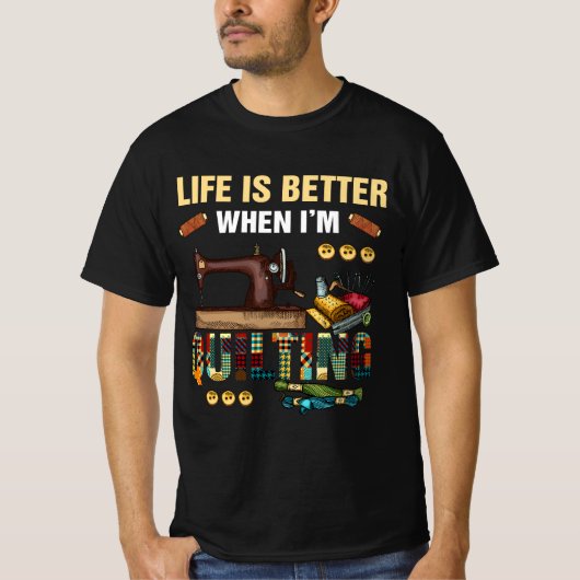 私がキルティングキルター裁縫クの場合の生活がより良い Tシャツ (正面)