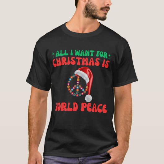 私がクリスマスに望むのは世界平和だけだ Tシャツ (正面)