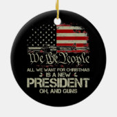 私がクリスマスに欲しいのはアメリカの新しい大統領だけだ。 セラミックオーナメント (裏面)