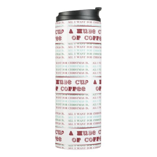 私がクリスマスに欲しいのはコーヒーの大きなカップだけだ タンブラー (回転左)