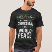 私がクリスマスに欲しいのは世界平和だけだ Tシャツ (正面)