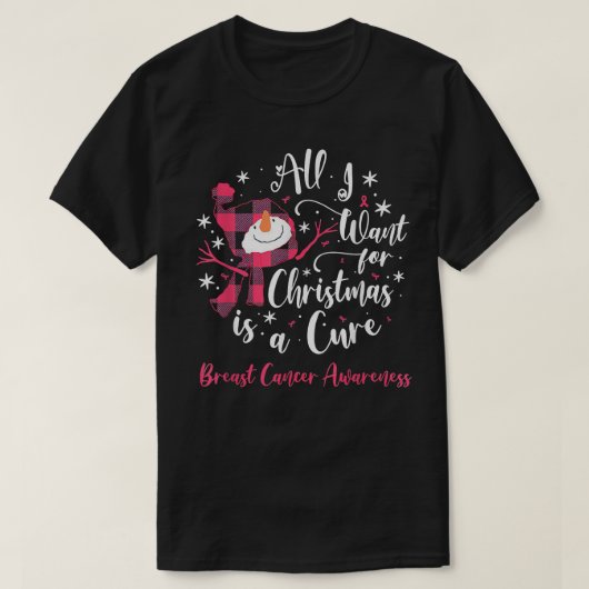 私がクリスマスに欲しいのは乳がんが治ることだけだ Tシャツ (デザイン正面)