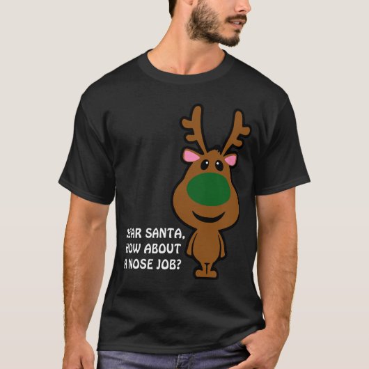 私がクリスマスに欲しいのは整形手術だけだ Tシャツ (正面)