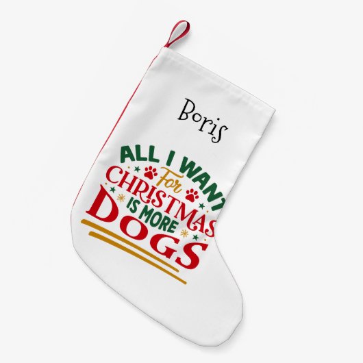 私がクリスマスに欲しいのは犬ばかりだ スモールクリスマスストッキング (正面 (吊り時))