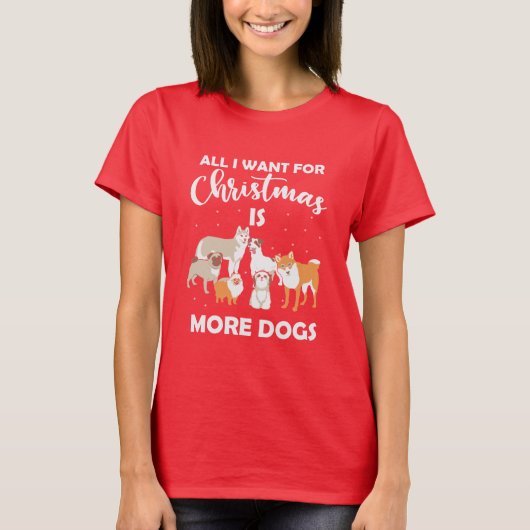 私がクリスマスに欲しいのは犬ばかりだ Tシャツ (正面)