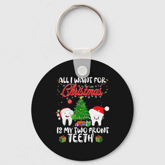 私がクリスマスに欲しいのは私の前歯の二本のおもしろい キーホルダー (正面)