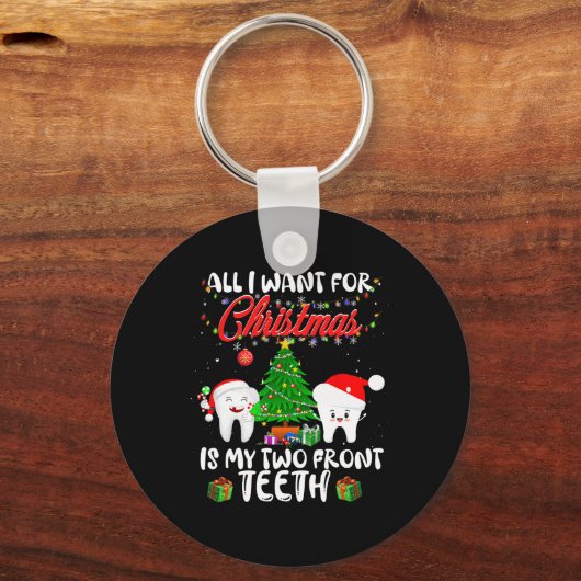 私がクリスマスに欲しいのは私の前歯の二本のおもしろい キーホルダー (正面)