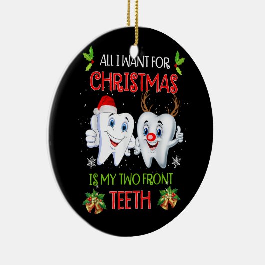 私がクリスマスに欲しいのは私の前歯の二本のおもしろい セラミックオーナメント (右)