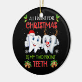 私がクリスマスに欲しいのは私の前歯の二本のおもしろい セラミックオーナメント (左)