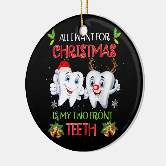 私がクリスマスに欲しいのは私の前歯の二本のおもしろい セラミックオーナメント (左)