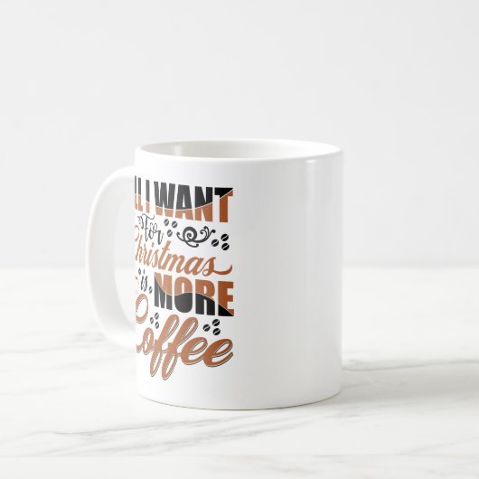 私がクリスマスに欲しいのは、もっとコーヒーだ コーヒーマグカップ (正面左)