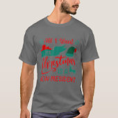 私がクリスマスに欲しいのは、醜いXの新社長だけだ Tシャツ (正面)