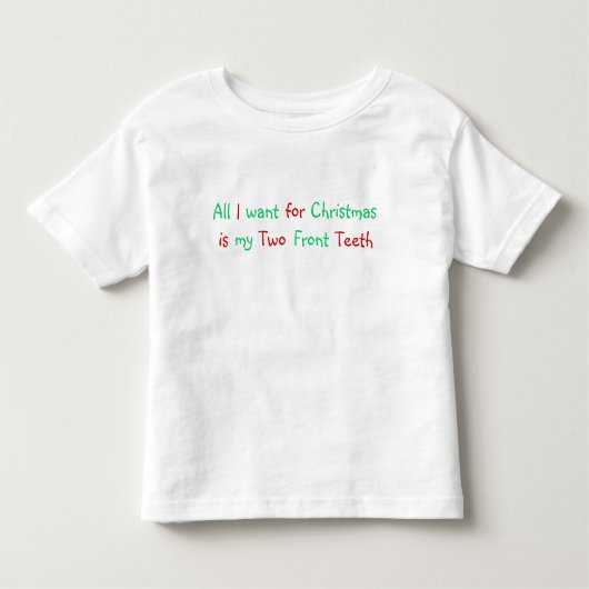 私がクリスマスのワイシャツのためにほしいすべて トドラーTシャツ (正面)