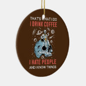 私がコーヒーを飲むのは人が嫌いだから私は セラミックオーナメント (右)