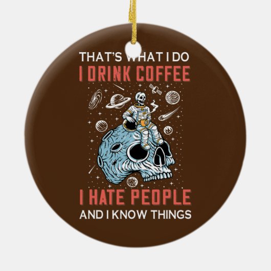 私がコーヒーを飲むのは人が嫌いだから私は セラミックオーナメント (裏面)