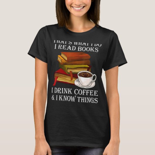 私がコーヒーを飲読む本を私が知っているものは Tシャツ (正面)