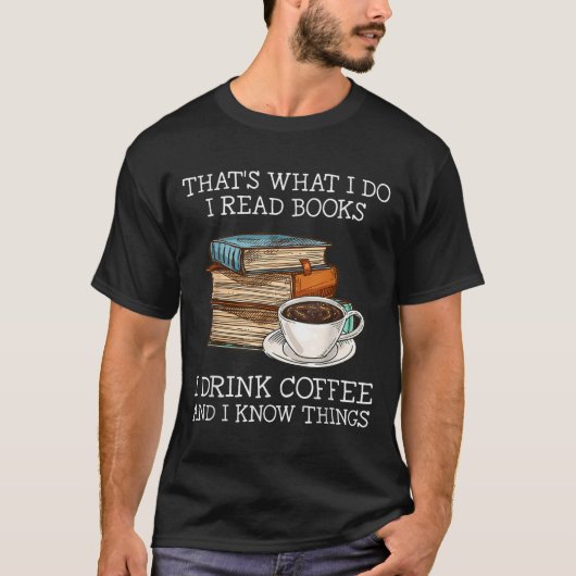私がコーヒーを飲読む本を私が知っているものは Tシャツ (正面)