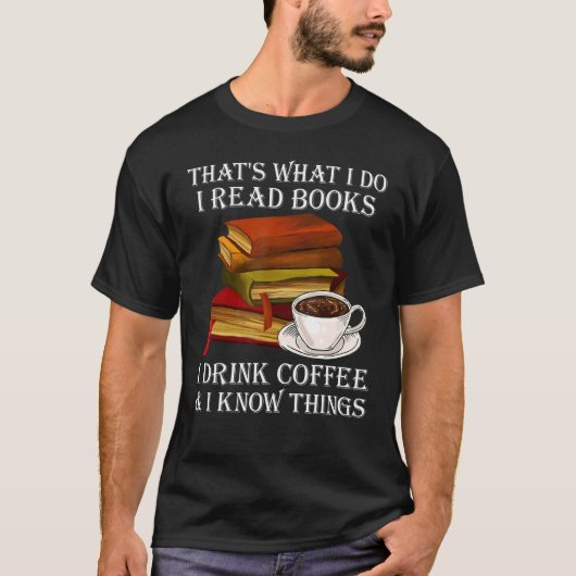 私がコーヒーを飲読む本を私が知っているものは Tシャツ (正面)