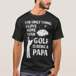 私がゴルフより好きなのはPaだけだ Tシャツ