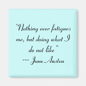 私がジェーン・オースティンが好きでないことをする引用文 マグネット (正面)