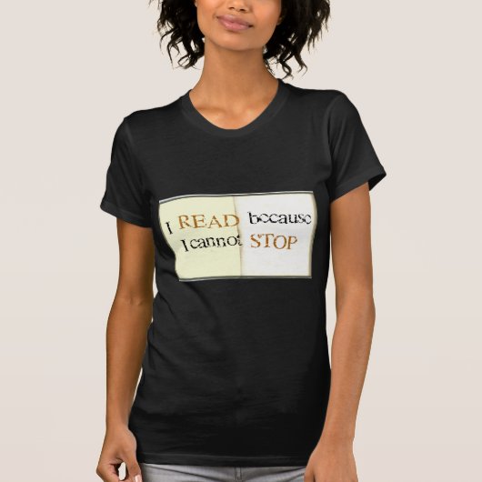 私がストップことができないのでI読まれる Tシャツ (正面)