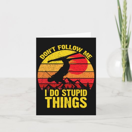 私がス後を追キのスノーボーディンを愚かなことをするな カード (正面)