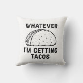 私がタコスを手に入れようとしていることは何でも クッション (裏面)