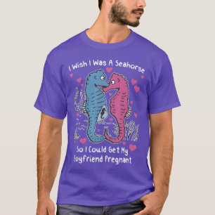 私がタツノオトシゴだったら彼氏を妊娠できたのに Tシャツ