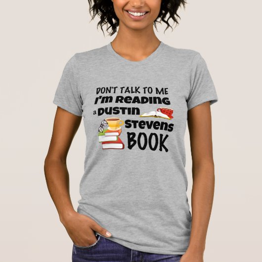 私がダスティン・スティーブンス読ズの本だと言うな Tシャツ (正面)