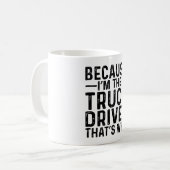 私がトラックの運転手だから コーヒーマグカップ (正面左)