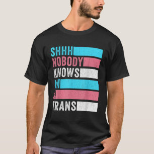 私がトランスジェンダーのプライドリだって知らない Tシャツ