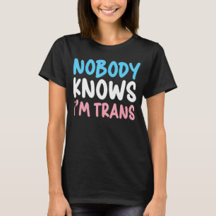 私がトランスジェンダーの権利LGプライドを知らない Tシャツ