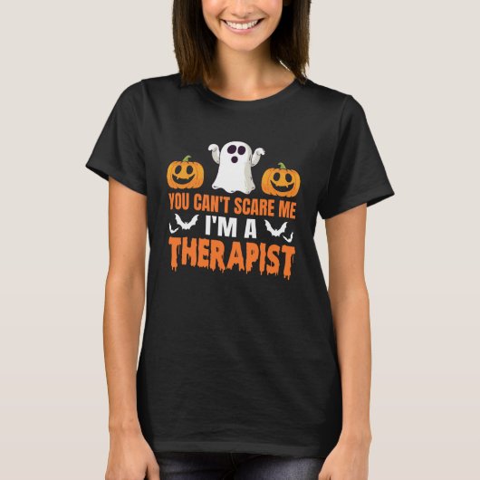 私がハロウィーンギフトって怖がってはいけないセラピスト Tシャツ (正面)